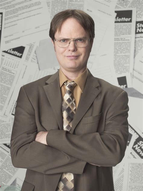 Either way, as he is Dwight Schrute, he has a particular way of phrasing what he thinks – and it’s usually hilarious and absurd. The quote continues: "Healthcare is 'Oh, I broke my leg!'. A ...